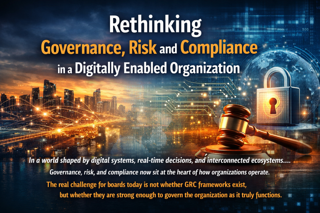 Rethinking Governance, Risk and Compliance in a Digitally Enabled Organization